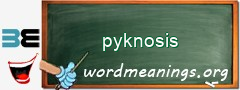 WordMeaning blackboard for pyknosis